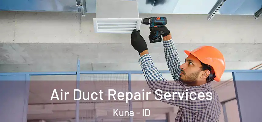  Air Duct Repair Services Kuna - ID