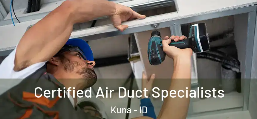  Certified Air Duct Specialists Kuna - ID