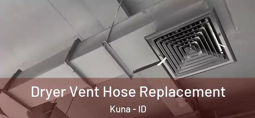  Dryer Vent Hose Replacement Kuna - ID