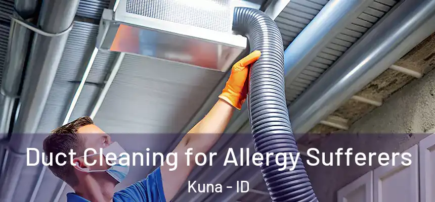  Duct Cleaning for Allergy Sufferers Kuna - ID