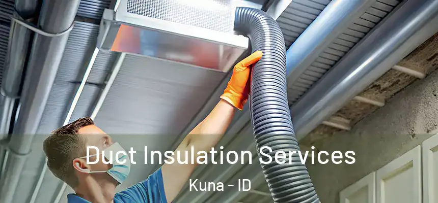  Duct Insulation Services Kuna - ID