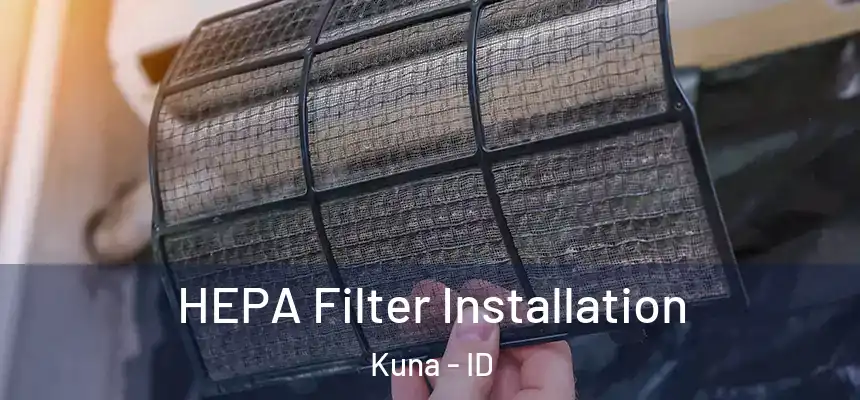  HEPA Filter Installation Kuna - ID