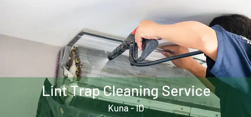  Lint Trap Cleaning Service Kuna - ID