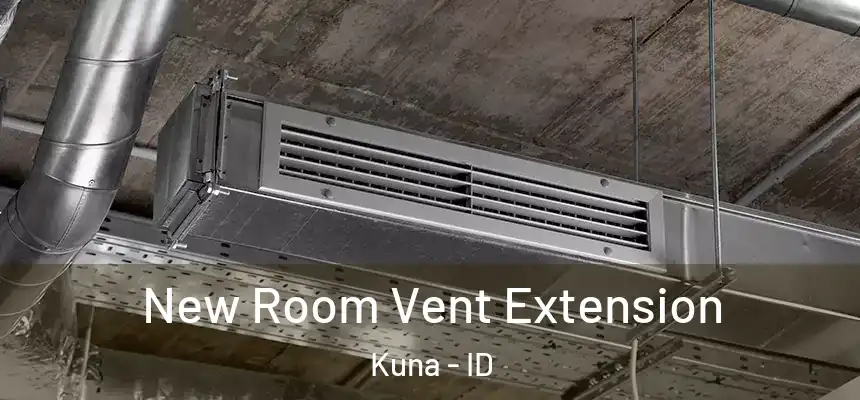  New Room Vent Extension Kuna - ID