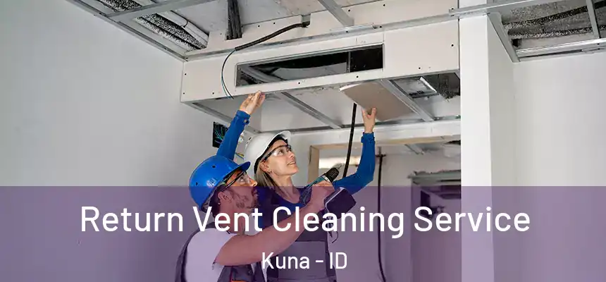  Return Vent Cleaning Service Kuna - ID
