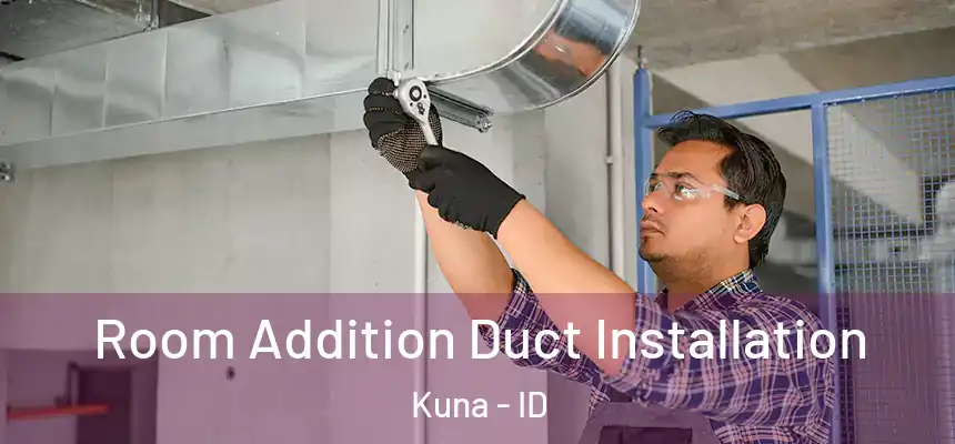  Room Addition Duct Installation Kuna - ID