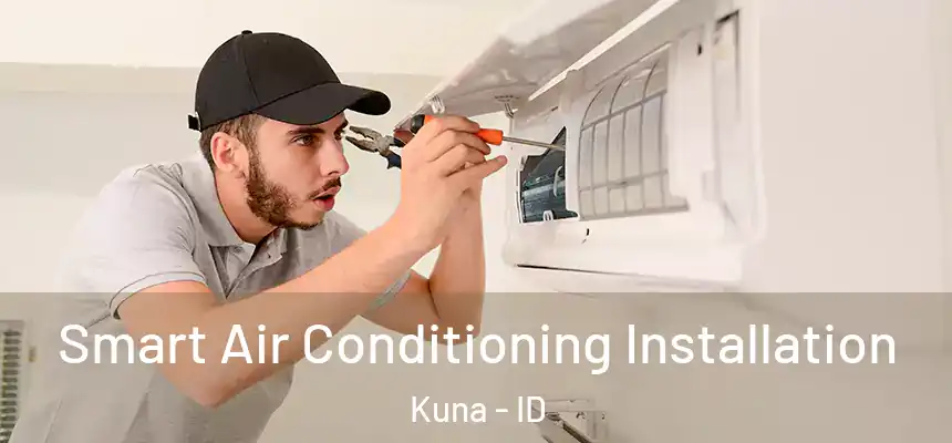  Smart Air Conditioning Installation Kuna - ID