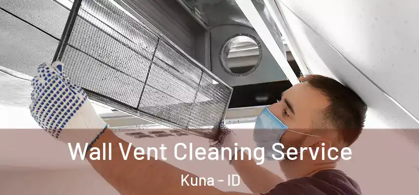  Wall Vent Cleaning Service Kuna - ID