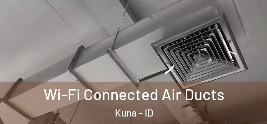 Wi-Fi Connected Air Ducts Kuna - ID